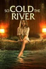 Movie poster: So Cold the River