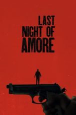 Movie poster: Last Night of Amore 2023